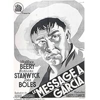 A Message to Garcia Poster Movie French (11 x 17 Inches - 28cm x 44cm) Wallace Beery Barbara Stanwyck John Boles Alan Hale Herbert Mundin