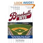 Click here to buy Baseball Bits: Little-Known Stories, Facts, and Trivia from the Dugout to the Outfield by  Dan Schlossberg.