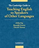 The Cambridge Guide to Teaching English to Speakers of Other Languages