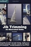 Jib Trimming: An Illustrated Guide