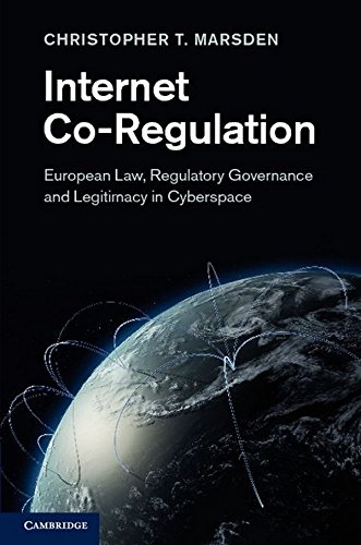 Internet Co-Regulation: European Law, Regulatory Governance and Legitimacy in Cyberspace