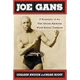 Joe Gans: A Biography of the First African American World Boxing Champion by Colleen Aycock and Mark Scott