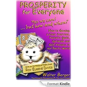 Prosperity for Everyone - Yes we can! ... but how and when? How to develop a clear overview, realistic goals, optimism and self-reliance in our hectic world!