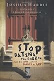 Stop Dating the Church!: Fall in Love with the Family of God (Lifechange Books)