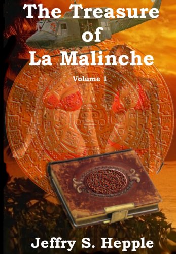 The Treasure of La Malinche Volume 1 (The Legacy of La Malinche)