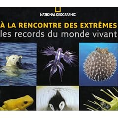 A la rencontre des extr�mes : Les records du monde vivant