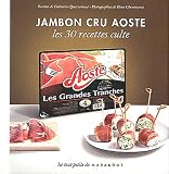 Jambon cru Aoste - Les 30 recettes culte
