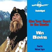 Give your Heart to the Hawks: A Tribute to the Mountain Men | [Win Blevins]