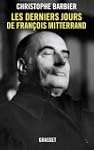Les derniers jours de Fran�ois Mitter...