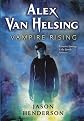 Alex Van Helsing: Vampire Rising (Turtleback School & Library Binding Edition) (Alex Van Helsing (PB))
