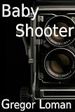 Baby Shooter