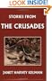 Stories from the Crusades  (Yesterday's Classics)