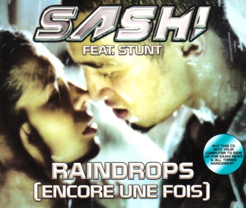 Sash feat. Stunt - Raindrops (Encore Une Fois Pt.2) - Zortam Music