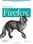 Programming Firefox: Building Rich Internet Applications with XUL