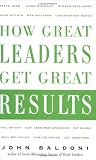 How Great Leaders Get Great Results