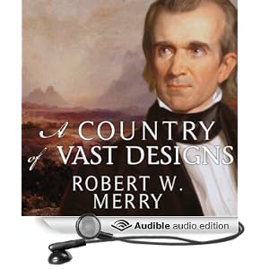 A Country of Vast Designs - Robert W. Merry
