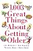 1,003 Great Things About Getting Older