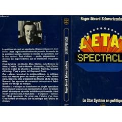 L'�tat spectacle : essai sur et contre le star system en politique