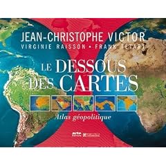 Le Dessous des Cartes : Atlas g�opolitique