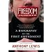 Freedom for the Thought That We Hate: A Biography of the First Amendment