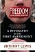 Freedom for the Thought That We Hate: A Biography of the First Amendment