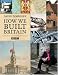 How We Built Britain