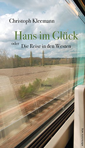 Hans im Glück oder Die Reise in den Westen (German Edition)