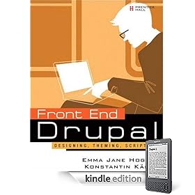 front End Drupal: Designing, Theming, Scripting (Developers Library) front End Drupal: Designing, Theming, Scripting (Developers Library)