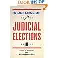 In Defense of Judicial Elections (Controversies in Electoral Democracy and Representation) by Chris W. Bonneau and Melinda Gann Hall