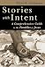 Stories With Intent: A Comprehensive Guide to the Parables of Jesus