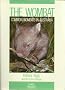 The Wombat: Common Wombats in Australia (Australian Natural History Series)