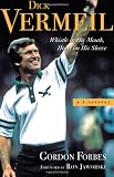 Dick Vermeil: Whistle in His Mouth, Heart on His Sleeve
