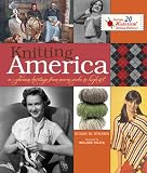 Knitting America: A Glorious Heritage from Warm Socks to High Art