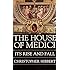 The House of Medici: Its Rise and Fall
