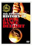 15th Anniversary HISTORY OF JAPAN DANCE DELIGHT [DVD]