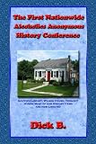 The First Nationwide Alcoholics Anonymous History Conference, 2d ed.