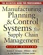 MANUFACTURING PLANNING AND CONTROL SYSTEMS FOR SUPPLY CHAIN MANAGEMENT : The Definitive Guide for Professionals