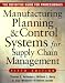 MANUFACTURING
PLANNING
AND
CONTROL
SYSTEMS
FOR
SUPPLY
CHAIN
MANAGEMENT:
The
Definitive
Guide
for
Professionals
