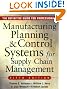MANUFACTURING PLANNING AND CONTROL SYSTEMS FOR SUPPLY CHAIN MANAGEMENT : The Definitive Guide for Professionals