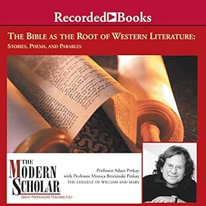 The Modern Scholar - The Bible and the Roots of Western Literature - Adam Potkay