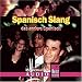 Spanisch Slang - Das andere Spanisch. Die Alltags- und Umgangssprache Spaniens: Spanisch Slang. Kauderwelsch AusspracheTrainer CD