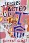 Jesus Acted Up: A Gay and Lesbian Manifesto