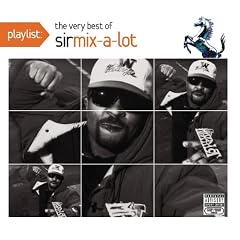 Playlist: The Very Best of Sir Mix-A-Lot