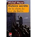 Histoire secr�te de la chute du mur de Berlin
