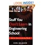 Stuff You Don't Learn in Engineering School: Skills for Success in the Real World
