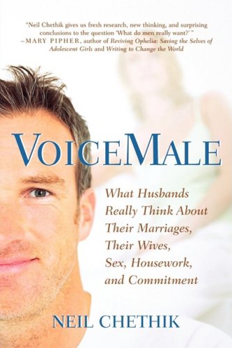 VoiceMale: What Husbands Really Think About Their Marriages, Their Wives, Sex, Housework, and Commitment