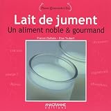 Lait de jument : Un aliment noble et gourmand