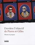 Acheter le livre Derrière lobjectif de Pierre et Gilles : Photos et propos