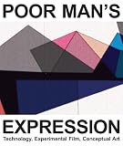 Produkt-Bild: Poor Man's Expression: Technology, Experimental Film, Conceptual Art