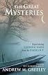 The Great Mysteries: Experiencing Catholic Faith from the Inside Out